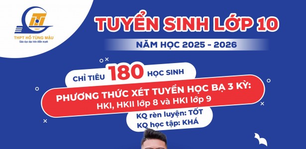 THPT HỒ TÙNG MẬU TUYỂN SINH NĂM HỌC 2025 - 2026